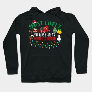 Most Likely To Miss Xmas While Gaming Hoodie